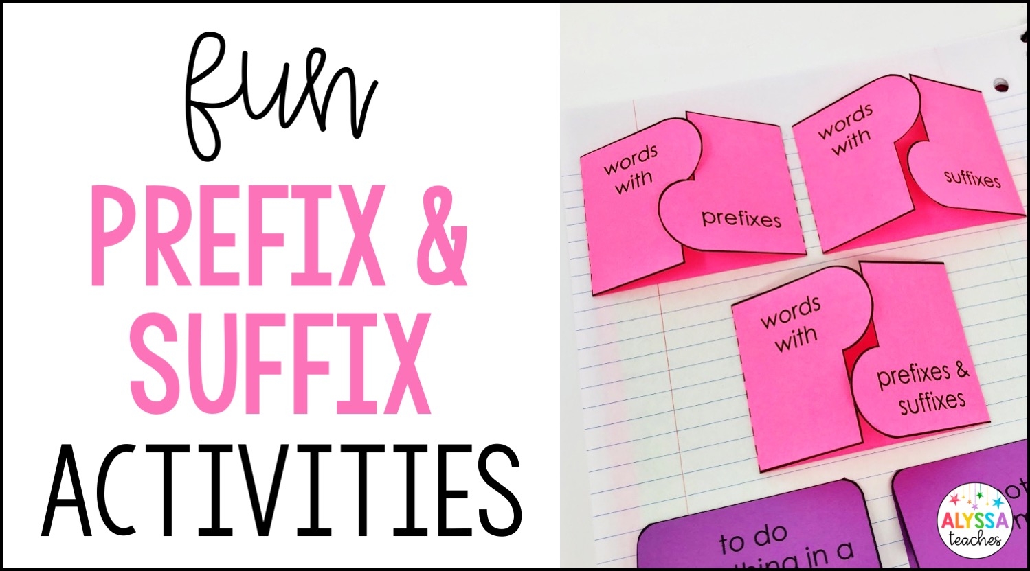 Engaging Activities To Teach Prefixes And Suffixes Alyssa Teaches