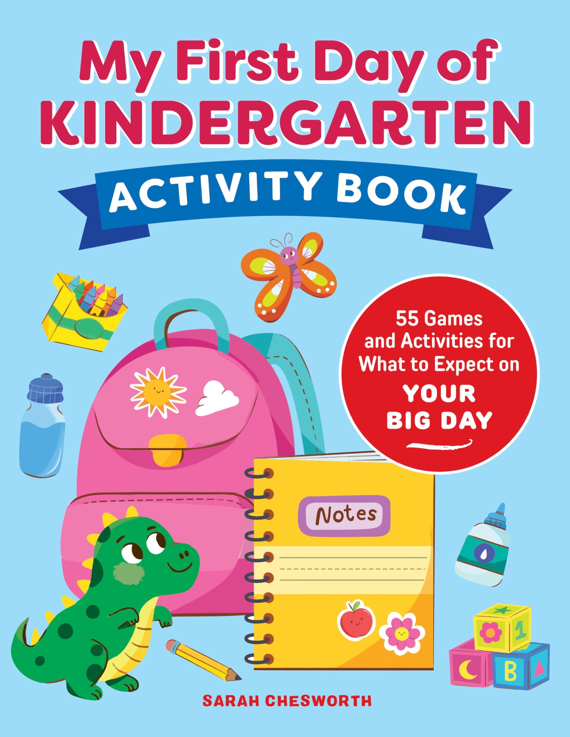 My First Day Of Kindergarten Activity Book 55 Games And Activities For What To Expect On Your Big Day Chesworth Sarah 9798886509335 Amazon Books