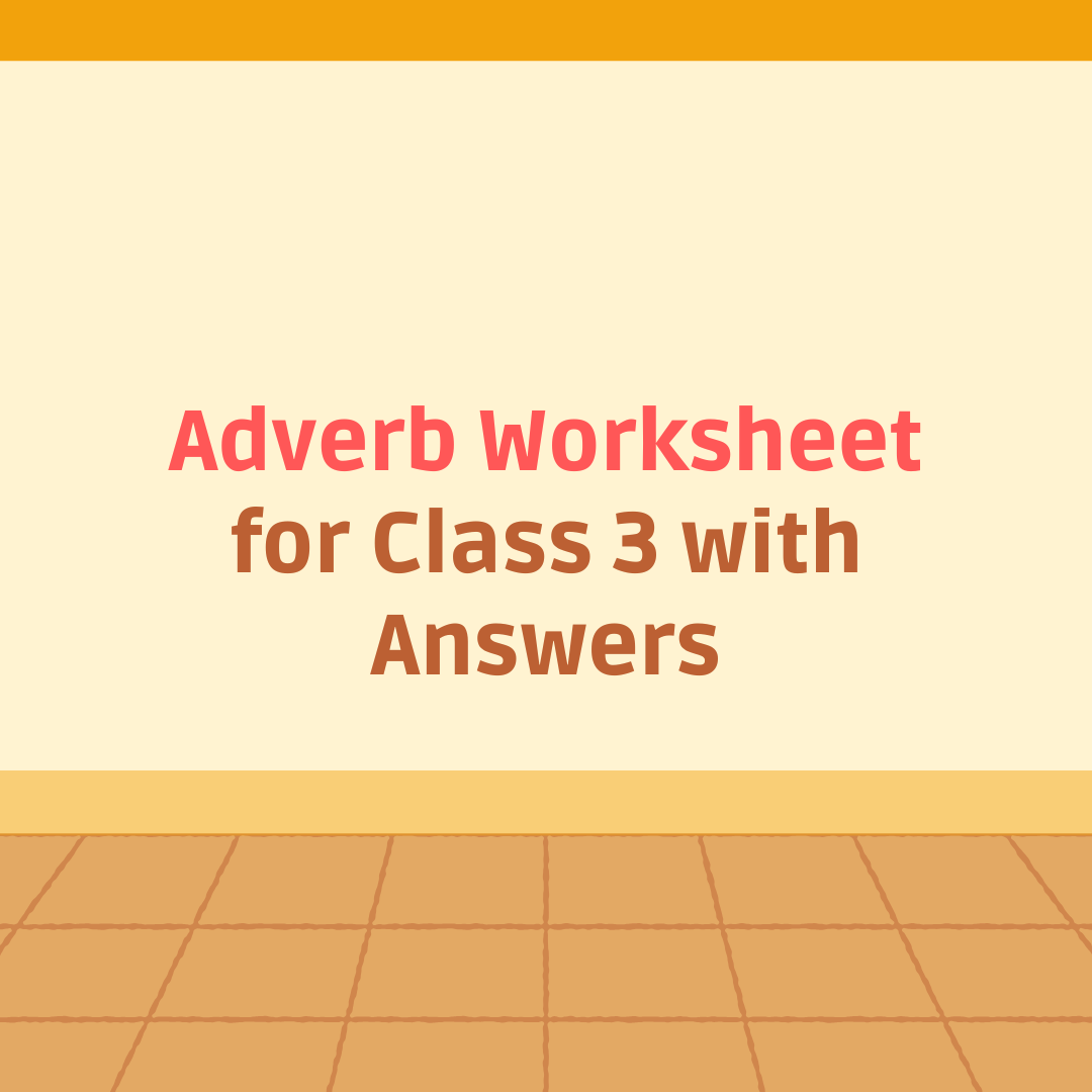 Adverb Worksheet For Class 3 With Answers Simpli English