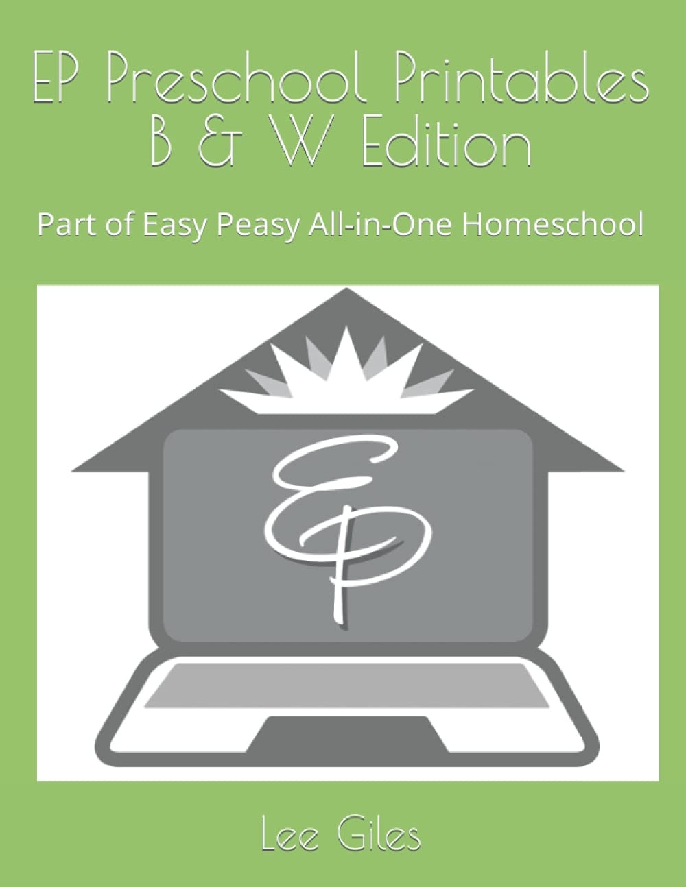 EP Preschool Printables B U0026 W Edition Part Of Easy Peasy All in One Homeschool Giles Lee 9798670976268 Amazon Books EP Preschool Printables B U0026 W Edition Part Of Easy Peasy All in One Homeschool Giles Lee 9798670976268 Amazon Books