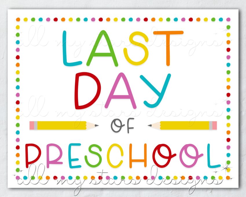PRINTABLE Last Day Of Preschool Sign Instant Download Colorful