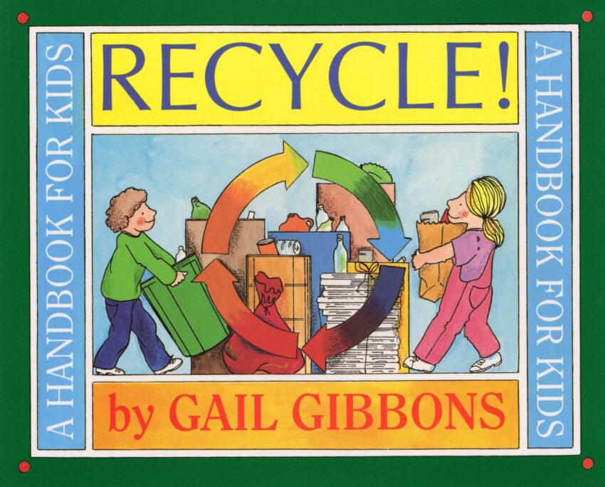 Recycle A Handbook For Kids Gibbons Gail 9780316309431 Amazon Books