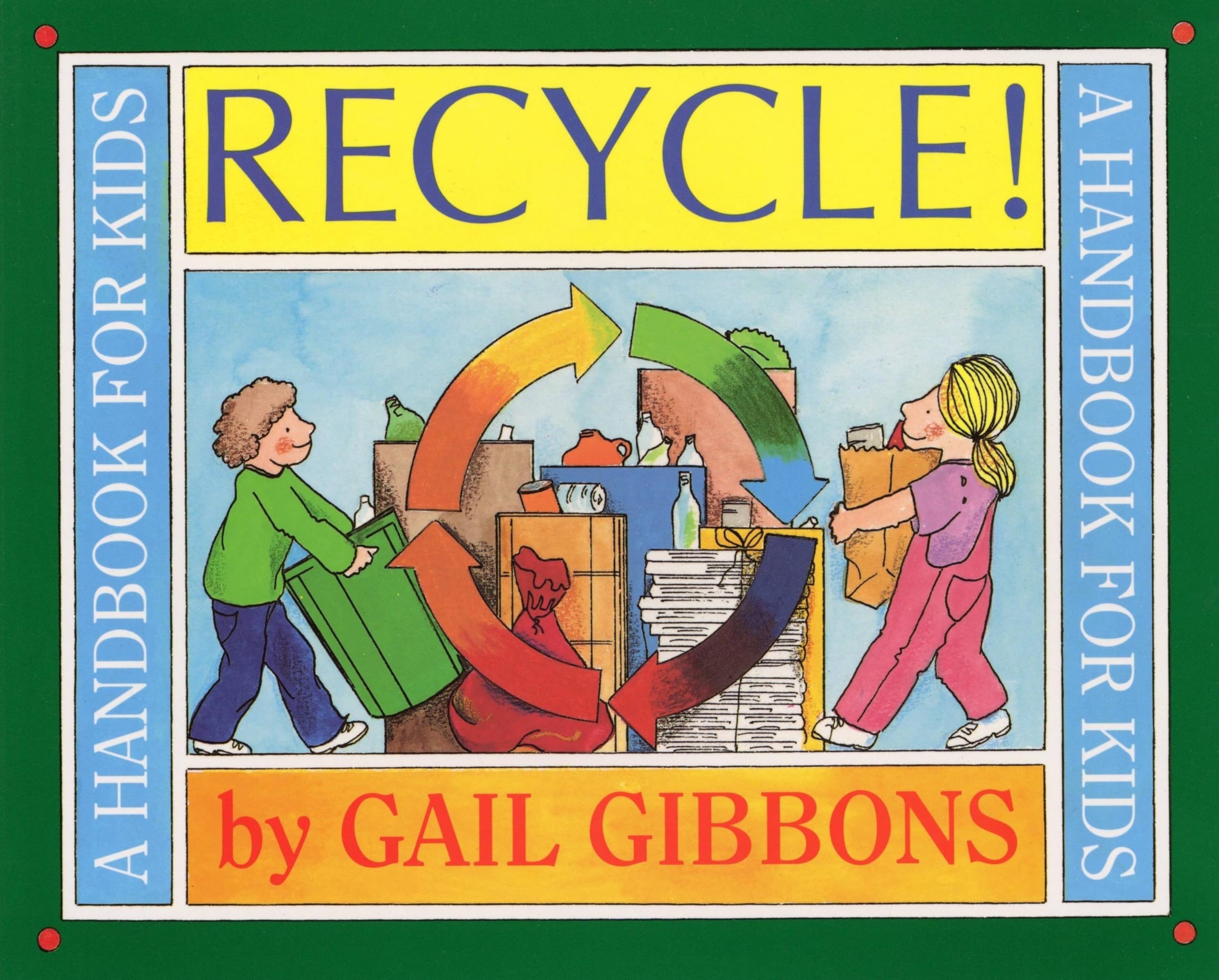 Recycle A Handbook For Kids Gibbons Gail 9780316309431 Amazon Books Recycle A Handbook For Kids Gibbons Gail 9780316309431 Amazon Books