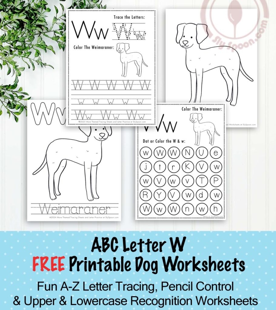 W Is For Weimaraner Free Fun Printable Dog Themed Learning For Kids Sly Spoon W Is For Weimaraner Free Fun Printable Dog Themed Learning For Kids Sly Spoon